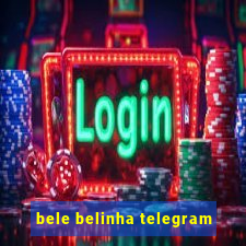 bele belinha telegram